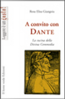 A convito con Dante by Rosa Elisa Giangoia