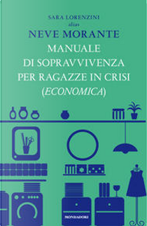 Manuale di sopravvivenza per ragazze in crisi (economica) by Sara Lorenzini