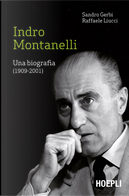 Indro Montanelli by Raffaele Liucci, Sandro Gerbi