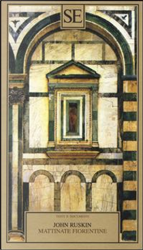 Mattinate fiorentine by John Ruskin