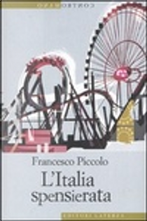 L'italia spensierata by Francesco Piccolo