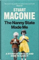The Nanny State Made Me by Stuart Maconie
