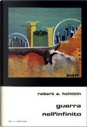 Guerra nell'infinito by Robert A. Heinlein