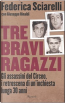 Tre bravi ragazzi by Federica Sciarelli, Giuseppe Rinaldi