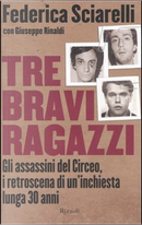 Tre bravi ragazzi by Federica Sciarelli, Giuseppe Rinaldi