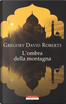 L'ombra della montagna by Gregory David Roberts