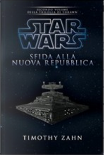 Star Wars: Sfida Alla Nuova Repubblica by Timothy Zahn