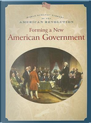Forming a New American Government by Dale Anderson