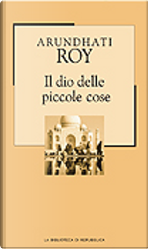 Il dio delle piccole cose by Arundhati Roy