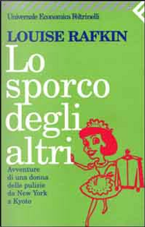 Lo sporco degli altri by Louise Rafkin
