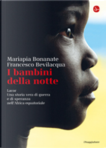 I bambini della notte by Francesco Bevilacqua, Mariapia Bonanate
