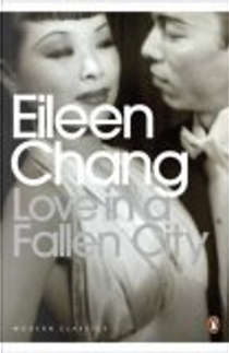 Love in a Fallen City by Eileen Chang