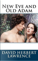 New Eve and Old Adam by David Herbert Lawrence