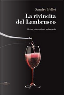 La rivincita del Lambrusco. Il vino più venduto nel mondo by Sandro Bellei