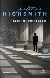 L'alibi di cristallo by Patricia Highsmith