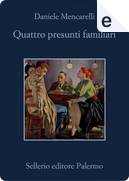 Quattro presunti familiari by Daniele Mencarelli