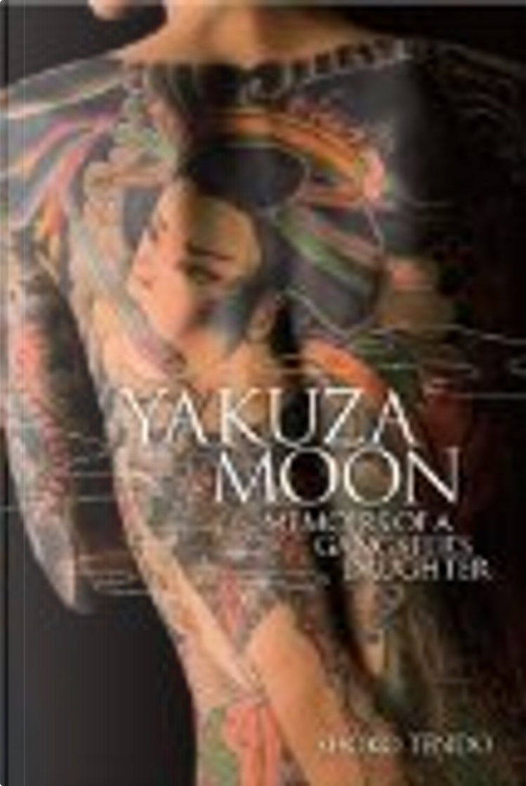 普及版) 英文版 極道な月 - Yakuza Moon by Shoko Tendo, 天藤湘子, 講談社インターナショナル, Other -  Anobii