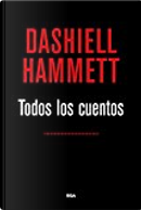 Todos los cuentos by Dashiell Hammett