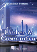 Umber & Cromantica by Cristiana Bartolini