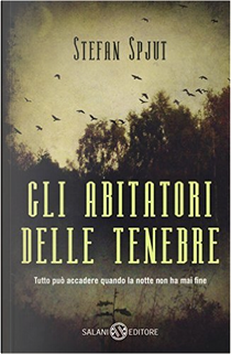 Gli abitatori delle tenebre by Stefan Spjut