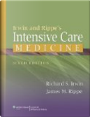 Irwin and Rippe's intensive care medicine by Richard S. Irwin