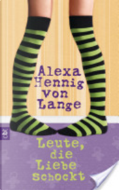 Leute, die Liebe schockt! by Alexa Hennig von Lange