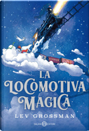 La locomotiva magica by Lev Grossman