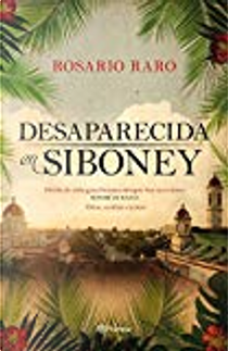 Desaparecida en Siboney by Rosario Raro
