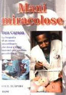 Mani miracolose by Ben Carson, Cecil Murphey