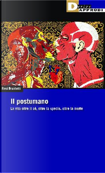 Il postumano by Rosi Braidotti