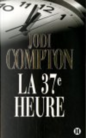 La 37e heure by Jean Esch, Jodi Compton
