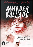 Murder Ballads by Micol Arianna Beltramini