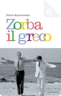 Zorba il greco by Nikos Kazanztakis