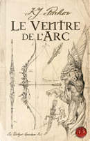 Le Ventre de l'arc by K. J. Parker