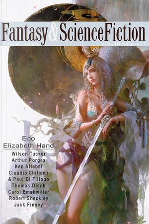 Fantasy & Science Fiction 13 by Arthur Porges, Carol Emshwiller, Claudio Chillemi, Elizabeth Hand, Jack Finney, Ken Altabef, Paul Di Filippo, Robert Sheckley, Thomas Disch, Wilson Tucker
