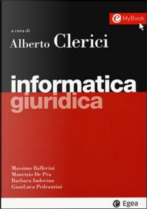 Informatica giuridica by Barbara Indovina, GianLuca Pedrazzini, Massimo Ballerini, Maurizio De Pra