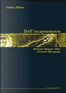 Dell'incantamento by Andrea Minuz