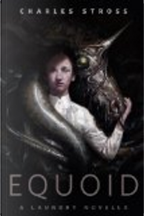 Equoid: A Laundry novella by Charles Stross