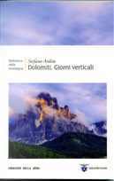 Dolomiti. Giorni verticali by Stefano Ardito