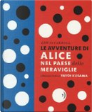 Le avventure di Alice nel paese delle meraviglie by Lewis Carroll, Yayoi Kusama