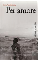 Per amore by Lisa Ginzburg