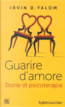 Guarire d'amore by Irvin D. Yalom