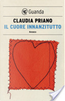 Il cuore innanzitutto by Claudia Priano