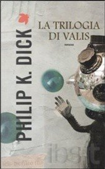 La trilogia di Valis by Philip K. Dick