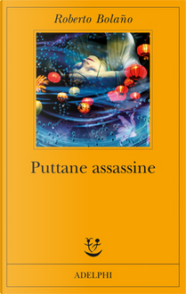 Puttane assassine by Roberto Bolaño