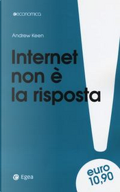 Internet non è la risposta by Andrew Keen