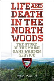 Life and Death in the North Woods by Eric Wight