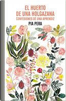 El huerto de una holgazana by Pia Pera