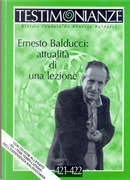Testimonianze, n. 422-421 (2002) by Alessandro Checchucci, Andrea Bigalli, Armido Rizzi, Enrico Chiavacci, Ernesto Balducci, Giorgio Pecorini, Giuliano Della Pergola, Lodovico Grassi, Luciano Martini, Michele Ranchetti, Paolo Ricca, Severino Dianich, Severino Saccardi, Silvano Piovanelli Testimonianze, n. 422-421 (2002) by Alessandro Checchucci, Andrea Bigalli, Armido Rizzi, Enrico Chiavacci, Ernesto Balducci, Giorgio Pecorini, Giuliano Della Pergola, Lodovico Grassi, Luciano Martini, Michele Ranchetti, Paolo Ricca, Severino Dianich, Severino Saccardi, Silvano Piovanelli