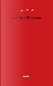 La virtù dell'egoismo by Ayn Rand